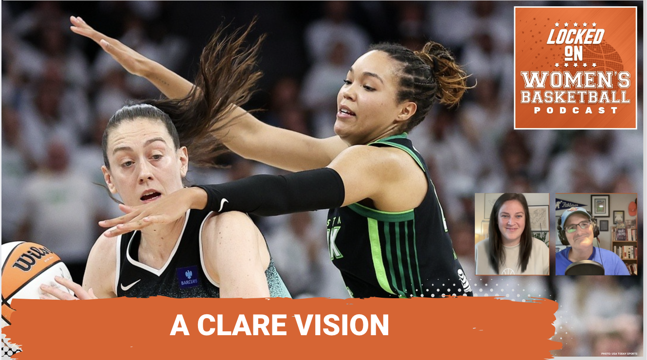 Graphic with photo of Minnesota forward Napheesa Collier defending New York forward Breanna Stewart during a WNBA game. Locked On Women's Basketball logo at top right. White text on orange background below reads "A Clare Vision". Headshots of guest Clare Duwelius and host Howard Megdal.